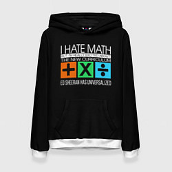 Толстовка-худи женская Ed Sheeran: I hate math, цвет: 3D-белый