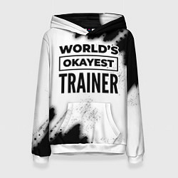 Толстовка-худи женская Worlds okayest trainer - white, цвет: 3D-белый