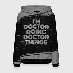 Толстовка-худи женская Im doctor doing doctor things: на темном, цвет: 3D-черный