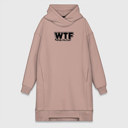 Женская толстовка-платье WTF какого