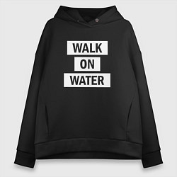 Женское худи оверсайз 30 STM: Walk on water