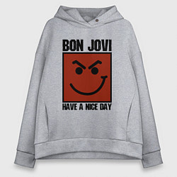 Женское худи оверсайз Bon Jovi: Have a nice day