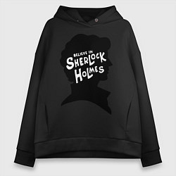 Женское худи оверсайз Believe Sherlock Holmes