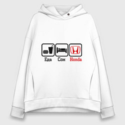 Женское худи оверсайз Главное в жизни - еда, сон, honda