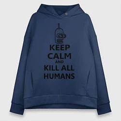 Женское худи оверсайз Keep Calm & Kill All Humans