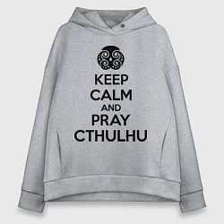 Женское худи оверсайз Keep Calm & Pray Cthulhu