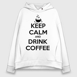 Женское худи оверсайз Keep Calm & Drink Coffee