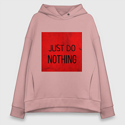 Женское худи оверсайз JUST DO NOTHING