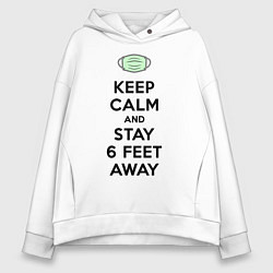 Женское худи оверсайз Keep Calm and Stay 6 Feet Away