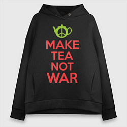 Толстовка оверсайз женская Make tea not war, цвет: черный