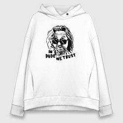 Женское худи оверсайз In Dude we trust