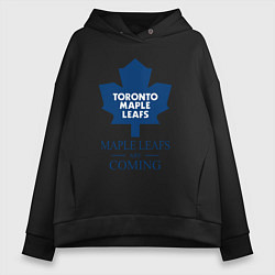 Женское худи оверсайз Toronto Maple Leafs are coming Торонто Мейпл Лифс