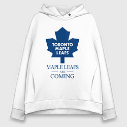 Женское худи оверсайз Toronto Maple Leafs are coming Торонто Мейпл Лифс