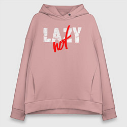 Женское худи оверсайз Not Lazy