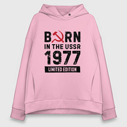 Женское худи оверсайз Born In The USSR 1977 Limited Edition