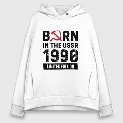 Женское худи оверсайз Born In The USSR 1990 Limited Edition