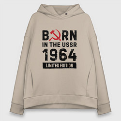 Женское худи оверсайз Born In The USSR 1964 Limited Edition