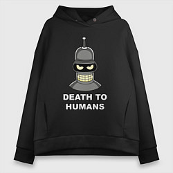 Женское худи оверсайз Bender - death to humans