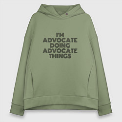 Женское худи оверсайз Im doing advocate things