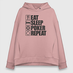 Женское худи оверсайз Eat, sleep, poker, repeat