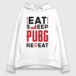 Женское худи оверсайз Надпись: eat sleep PUBG repeat