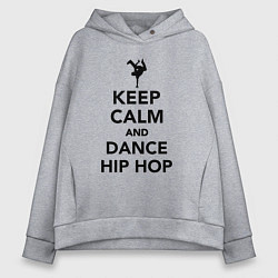 Женское худи оверсайз Keep calm and dance hip hop