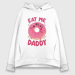 Женское худи оверсайз Eat me daddy