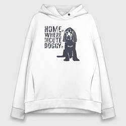 Женское худи оверсайз Home is where the cute doggy is