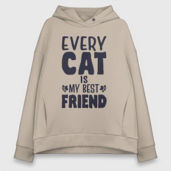 Женское худи оверсайз Every cat is my best friend