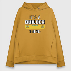 Женское худи оверсайз Its a builder thing