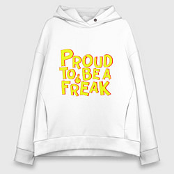 Толстовка оверсайз женская Proud to be a freak, цвет: белый