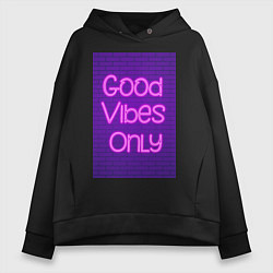 Женское худи оверсайз Неоновая надпись good vibes only и кирпичная стена