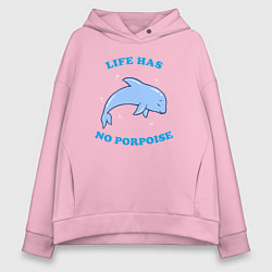 Женское худи оверсайз Life has no porpoise