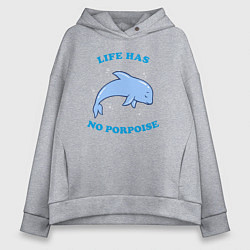 Женское худи оверсайз Life has no porpoise