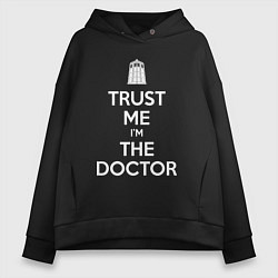 Женское худи оверсайз Trust me Im the doctor