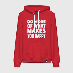 Женская толстовка-худи Надпись Do more of what makes you happy