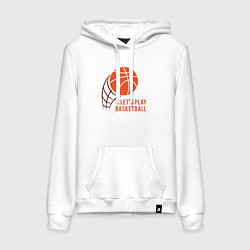 Женская толстовка-худи Давай поиграем в баскетбол