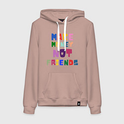 Женская толстовка-худи Make not friends - делай деньги без друзей
