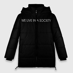 Женская зимняя куртка WE LIVE IN A SOCIETY