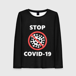 Лонгслив женский STOP COVID-19, цвет: 3D-принт