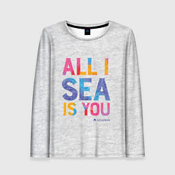 Лонгслив женский ALL I SEA IS YOU, цвет: 3D-принт
