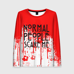 Лонгслив женский Normal People Scare Me, цвет: 3D-принт