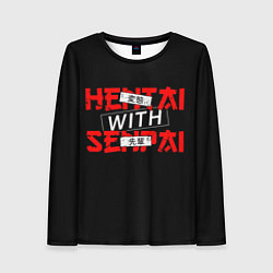 Лонгслив женский HENTAI WITH SENPAI, цвет: 3D-принт