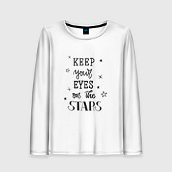 Лонгслив женский Keep your eyes on the stars, цвет: 3D-принт