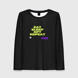 Лонгслив женский Eat, sleep, nft, repeat, неоновый текст, цвет: 3D-принт