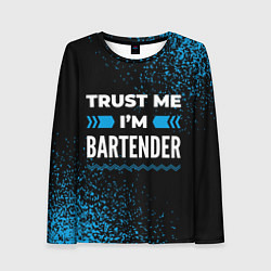 Лонгслив женский Trust me Im bartender dark, цвет: 3D-принт