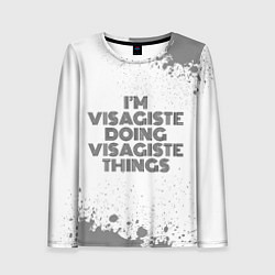Лонгслив женский I am doing visagiste things, цвет: 3D-принт