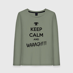 Женский лонгслив Keep Calm & WAAAGH