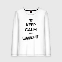 Женский лонгслив Keep Calm & WAAAGH