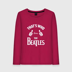 Женский лонгслив That's Who Loves The Beatles